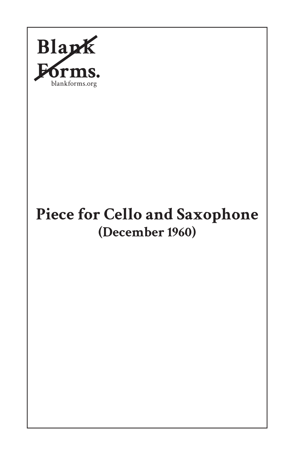 Piece for Cello and Saxophone (December 1960) La Monte Young Program Notes for Terry Jennings, Piece for Cello and Saxophone (December 1960)