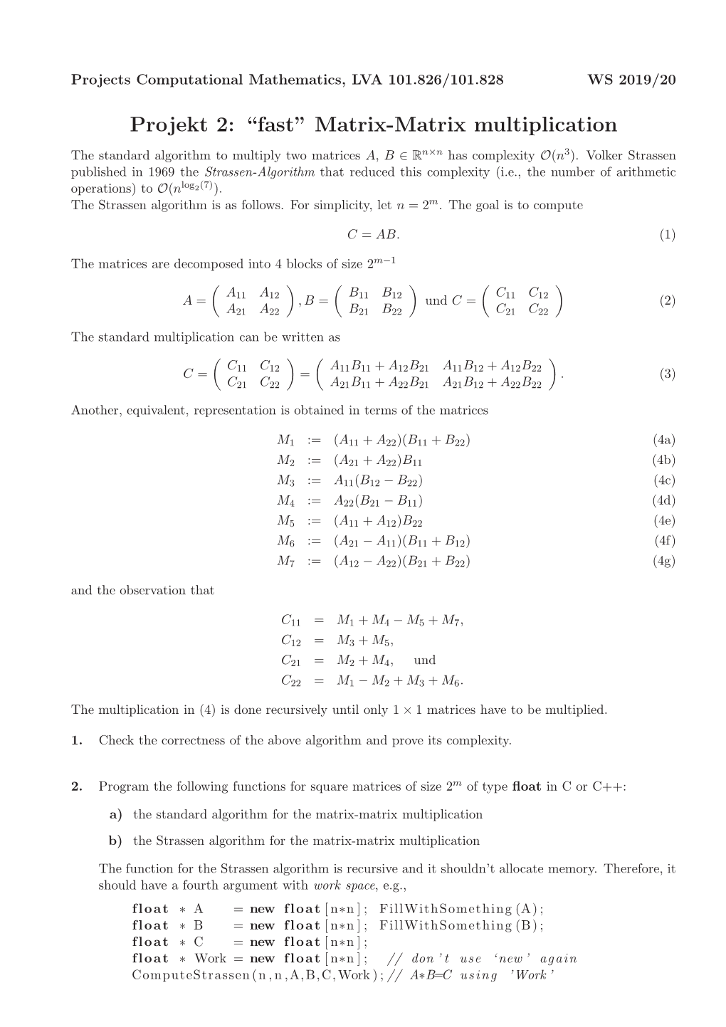 Projekt 2: “Fast” Matrix-Matrix Multiplication the Standard Algorithm to Multiply Two Matrices A, B ∈ Rn×N Has Complexity O(N3)