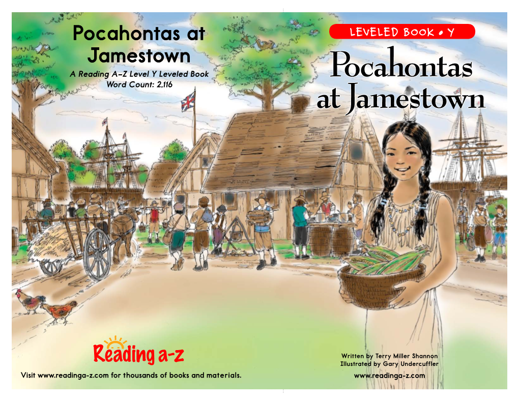 Pocahontas at Jamestown • Level Y � � Who Was Pocahontas? Pocahontas Was a Young Woman Who Lived More Than 400 Years Ago, but People Are Still Fascinated by Her Today