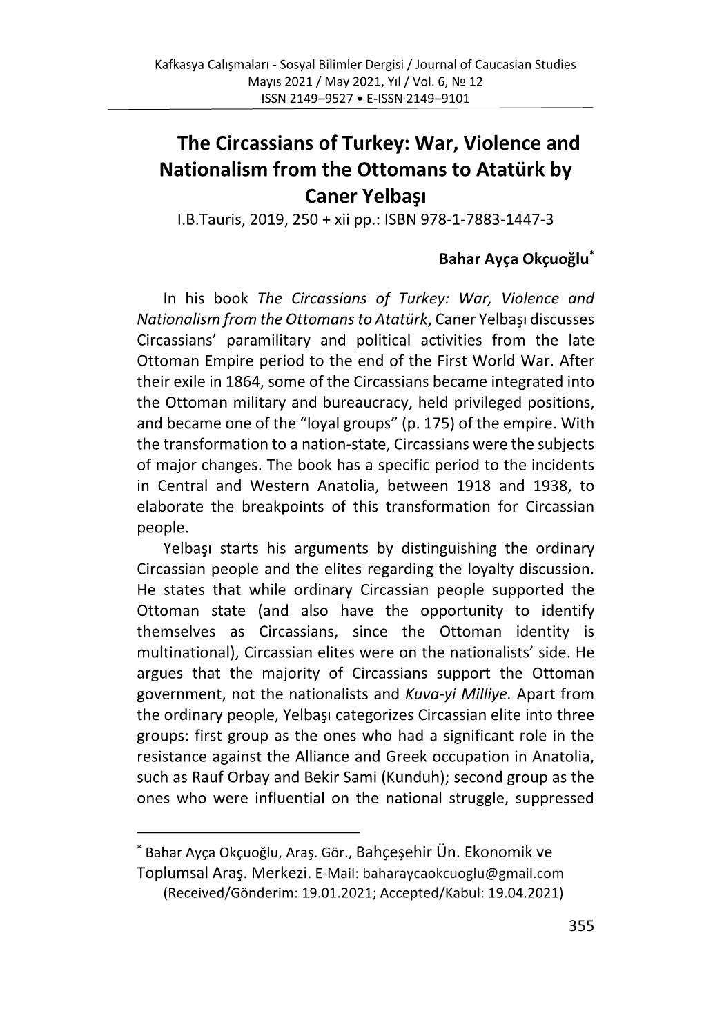 The Circassians of Turkey: War, Violence and Nationalism from the Ottomans to Atatürk by Caner Yelbaşı I.B.Tauris, 2019, 250 + Xii Pp.: ISBN 978-1-7883-1447-3