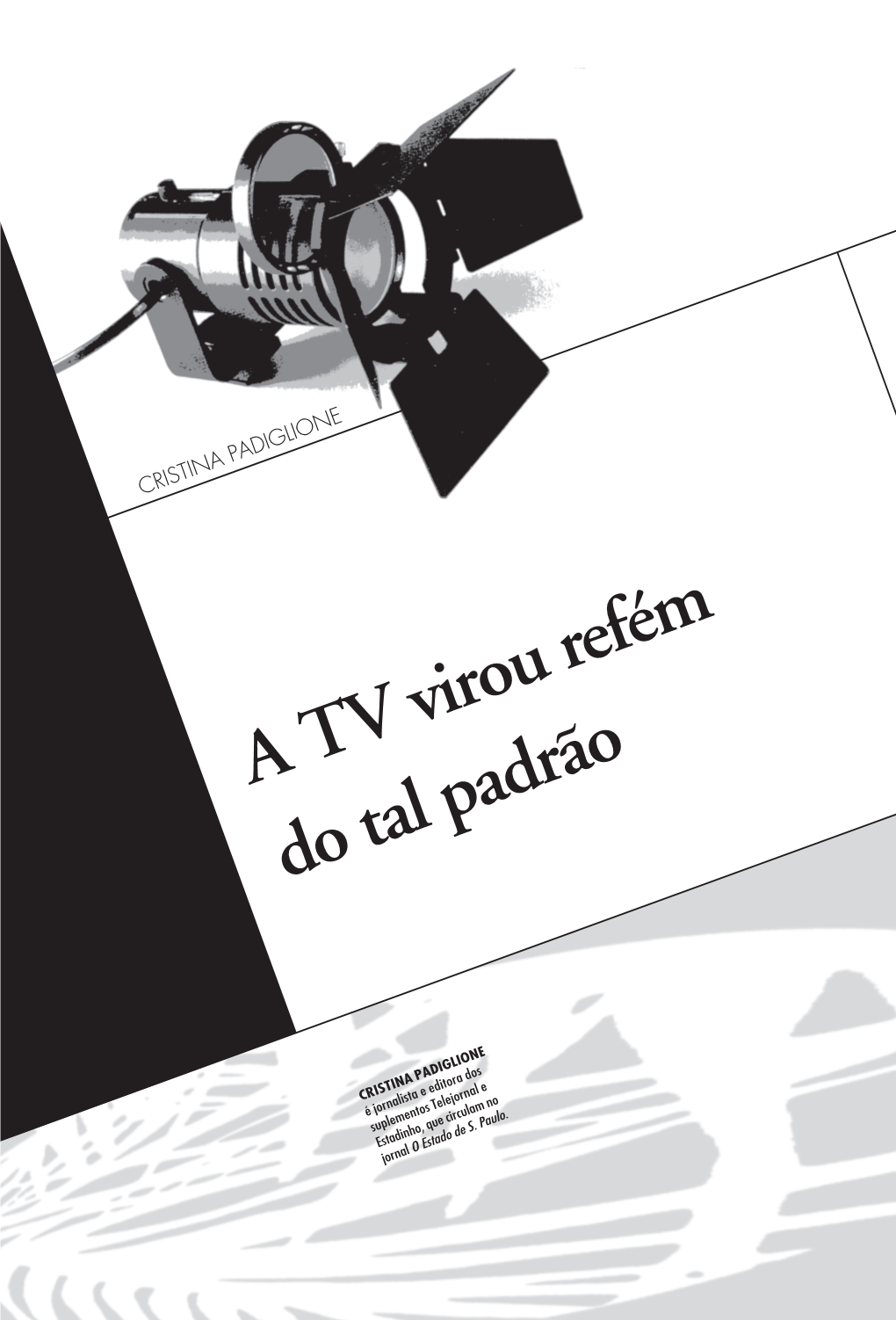 A TV Virou Refém Do Tal Padrão