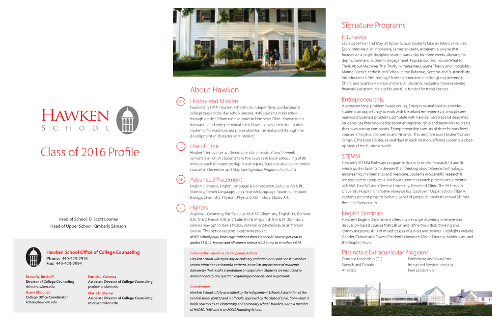 Class of 2016 Profile Semesters in Which Students Take Five Courses in Block Scheduling of 80 STEMM Minutes Each to Maximize Depth and Inquiry