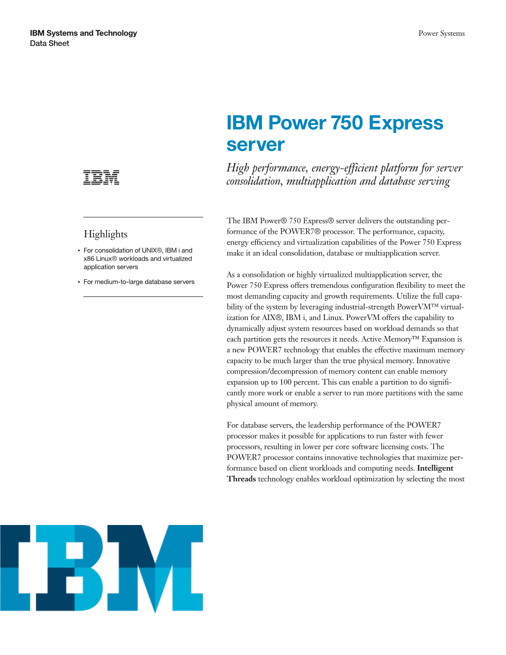 IBM Power 750 Express Server High Performance, Energy-Efficient Platform for Server Consolidation, Multiapplication and Database Serving