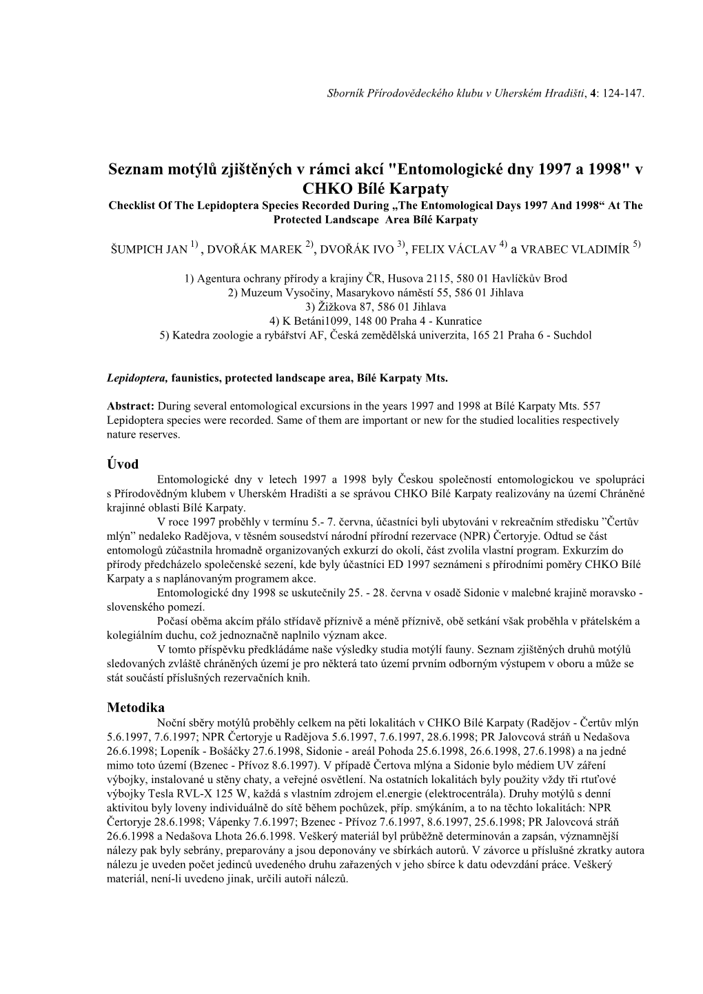 Seznam Motýlů Zjištěných V Rámci Akcí "Entomologické Dny 1997 a 1998" V CHKO Bílé Karpaty