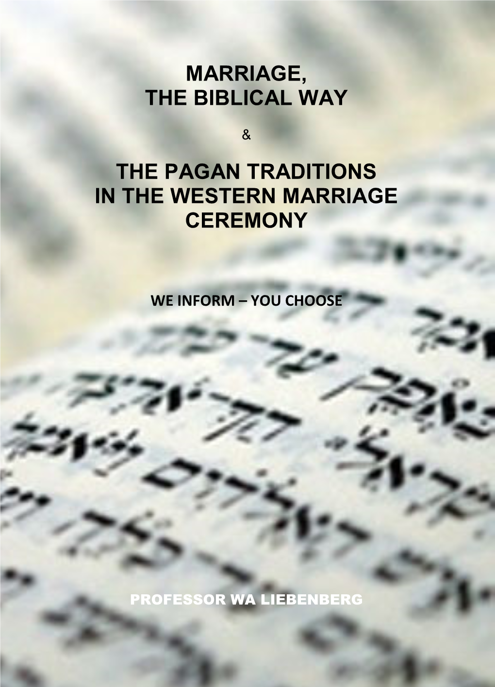 Marriage, the Biblical Way the Pagan Traditions in The