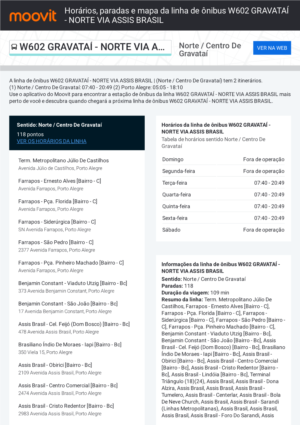 Horários, Paradas E Mapa Da Linha De Ônibus W602 GRAVATAÍ - NORTE VIA ASSIS BRASIL