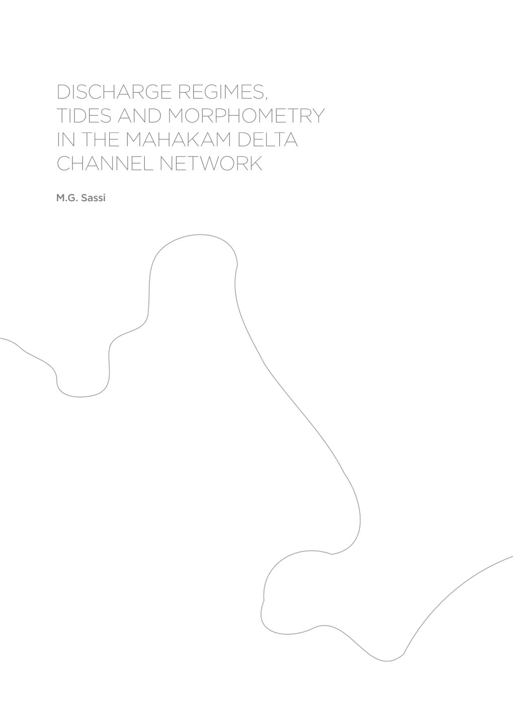 Discharge Regimes, Tides and Morphometry in the Mahakam Delta Channel Network