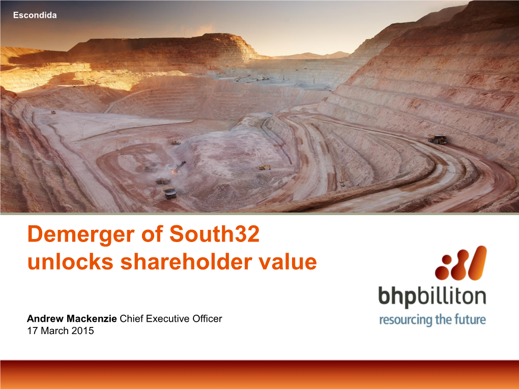 Demerger of South32 Unlocks Shareholder Value Presentation