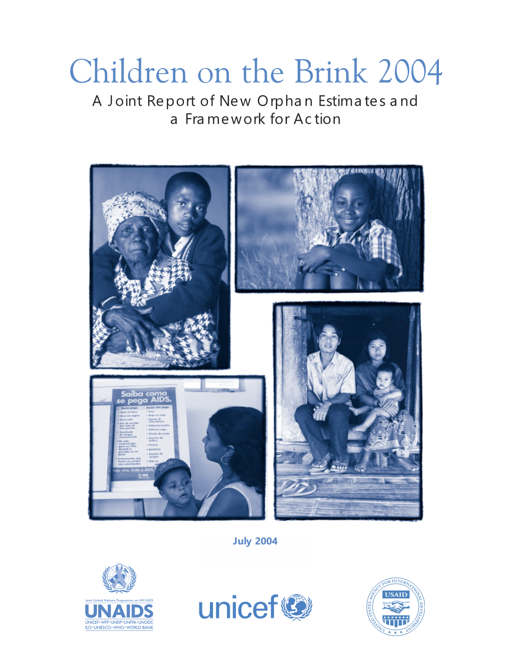 Children on the Brink 2004 a Joint Report of New Orphan Estimates and a Framework for Action