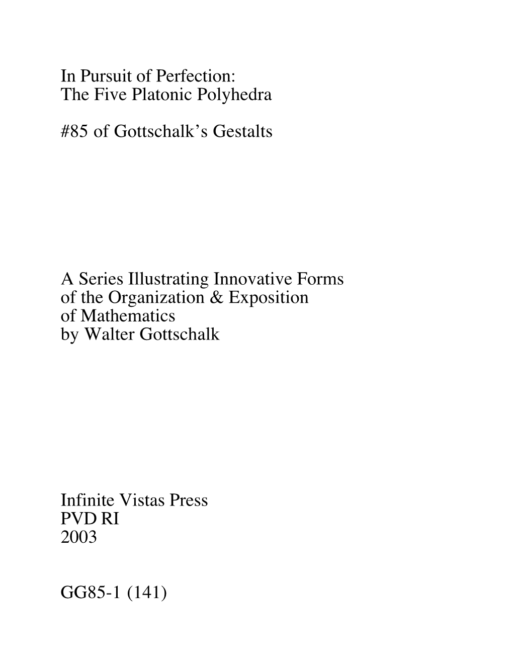 In Pursuit of Perfection: the Five Platonic Polyhedra #85 of Gottschalk’S Gestalts