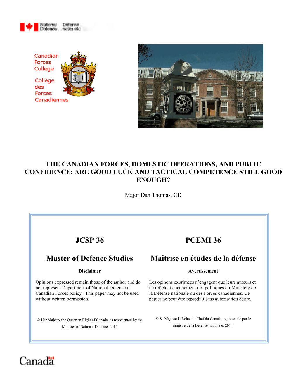 The Canadian Forces, Domestic Operations, and Public Confidence: Are Good Luck and Tactical Competence Still Good Enough?