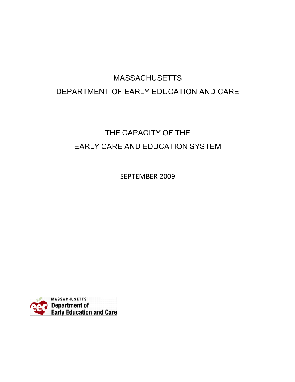 Massachusetts Department of Early Education and Care the Capacity of the Early Care and Education System September 2009