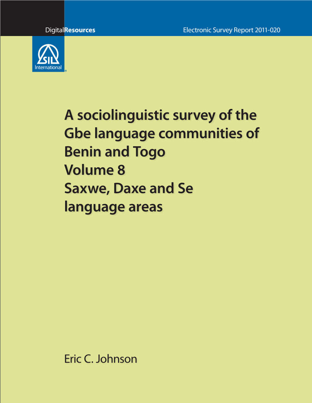 A Sociolinguistic Survey of the Gbe Language Communities of Benin and Togo Volume 8 Saxwe, Daxe and Se Language Areas
