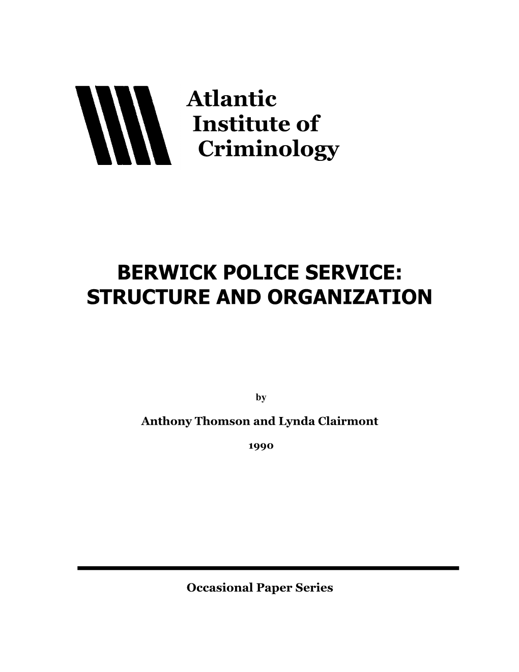 Berwick Was Described by Officers As, Usually, ―A Very Slow Town‖ in Terms of Crime
