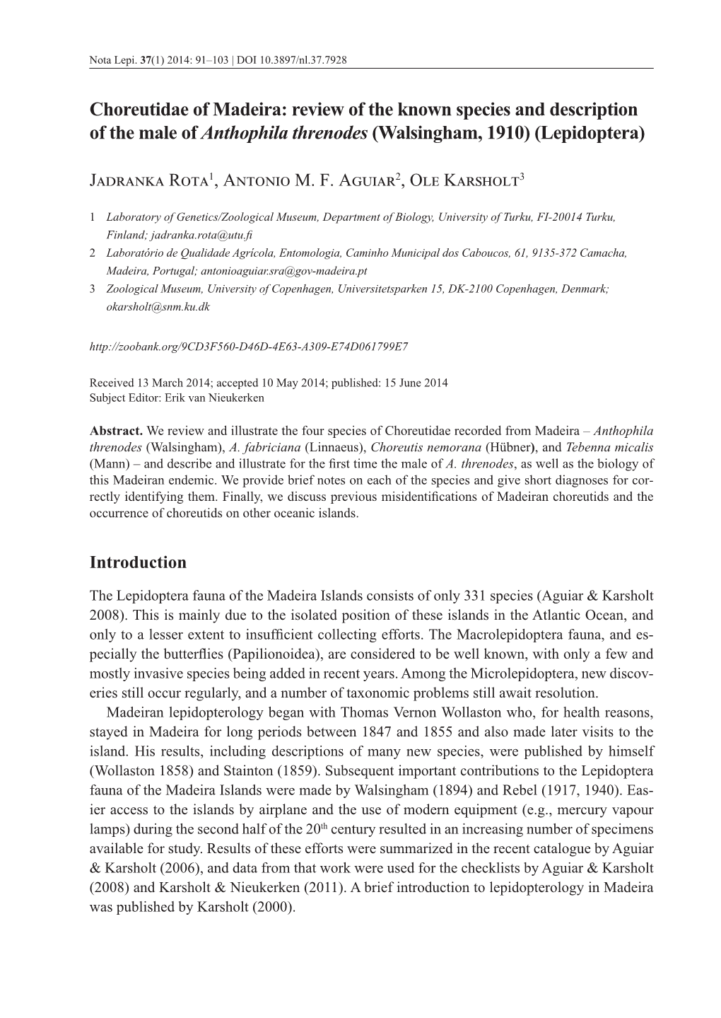 Review of the Known Species and Description of the Male of Anthophila Threnodes (Walsingham, 1910) (Lepidoptera)