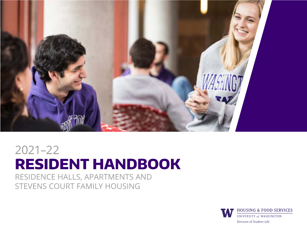 2021–22 RESIDENT HANDBOOK RESIDENCE HALLS, APARTMENTS and STEVENS COURT FAMILY HOUSING Resident Handbook CONTENTS