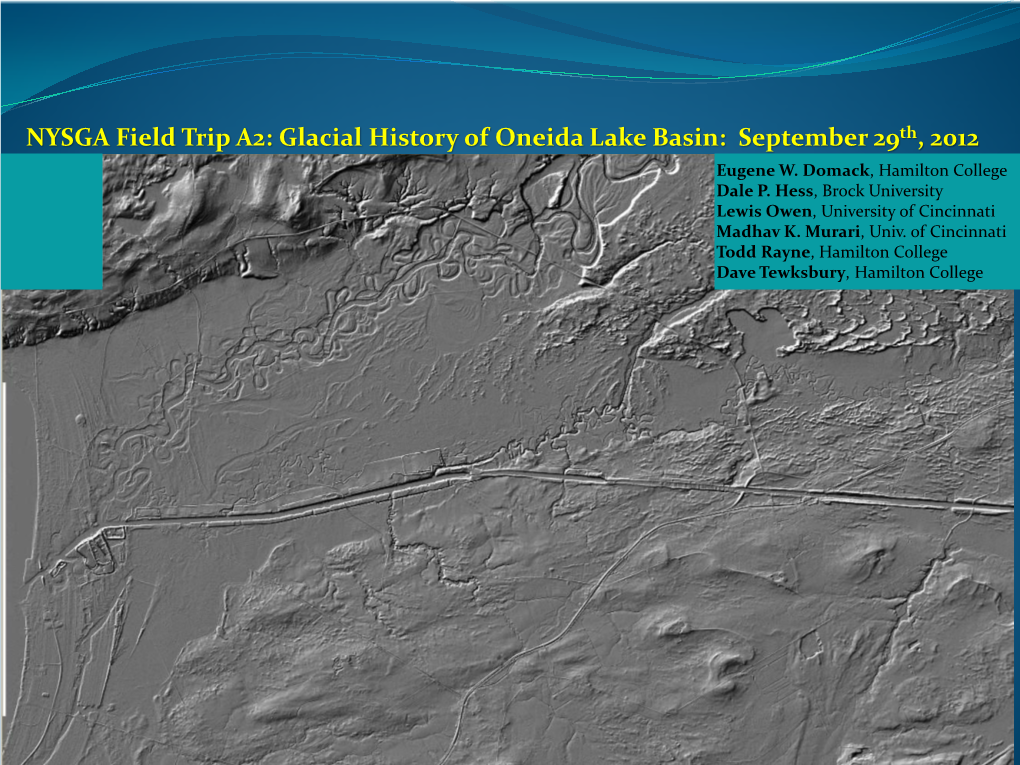 NYSGA Field Trip A2: Glacial History of Oneida Lake Basin: September 29Th, 2012 Eugene W