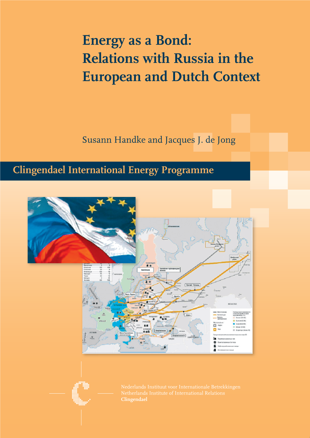 Energy As a Bond: Relations with Russia in the European and Dutch Context
