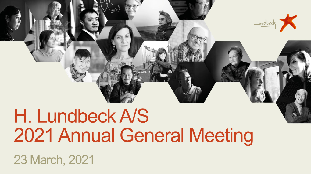 H. Lundbeck A/S 2021 Annual General Meeting 23 March, 2021 Welcome