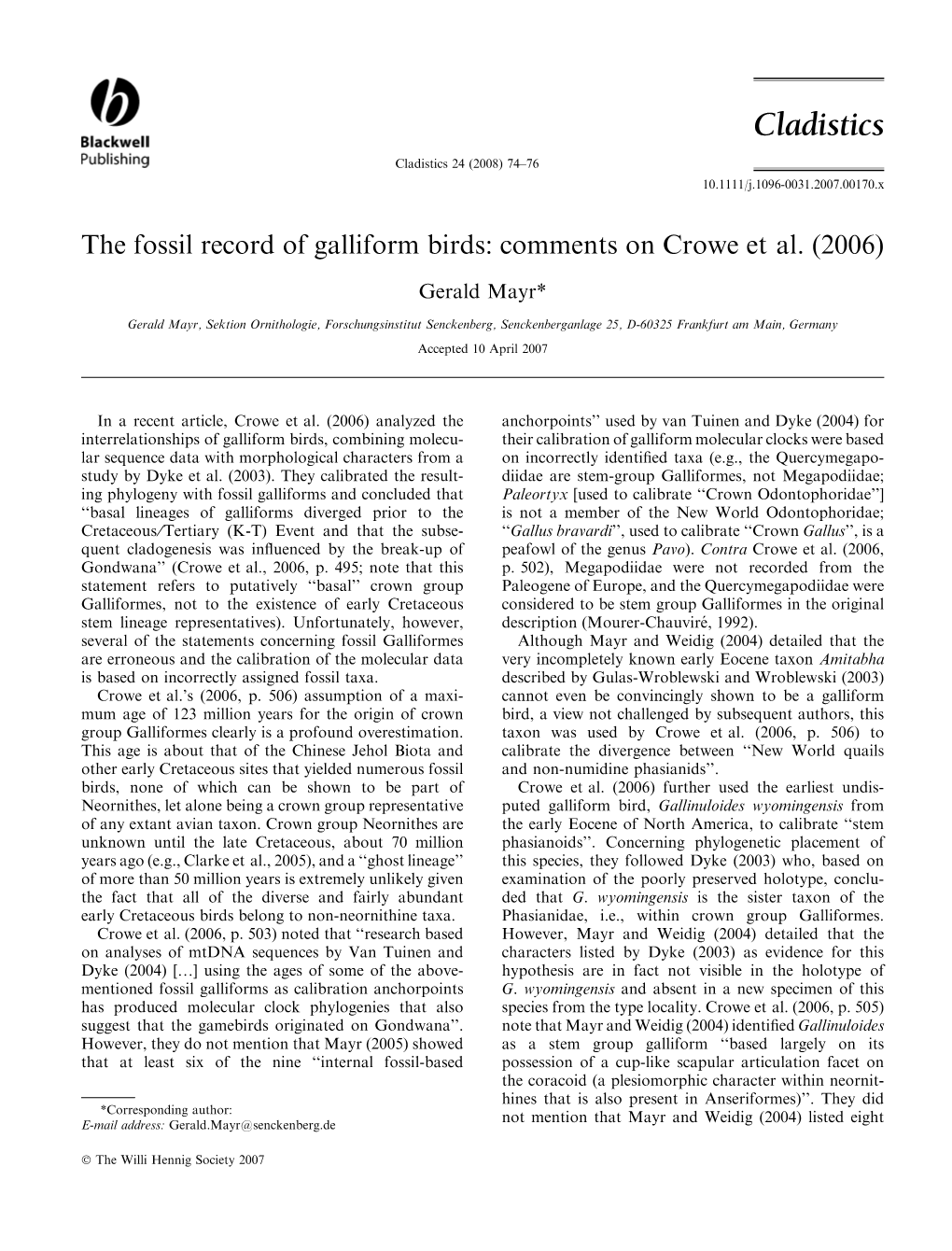 The Fossil Record of Galliform Birds: Comments on Crowe Et Al. (2006)