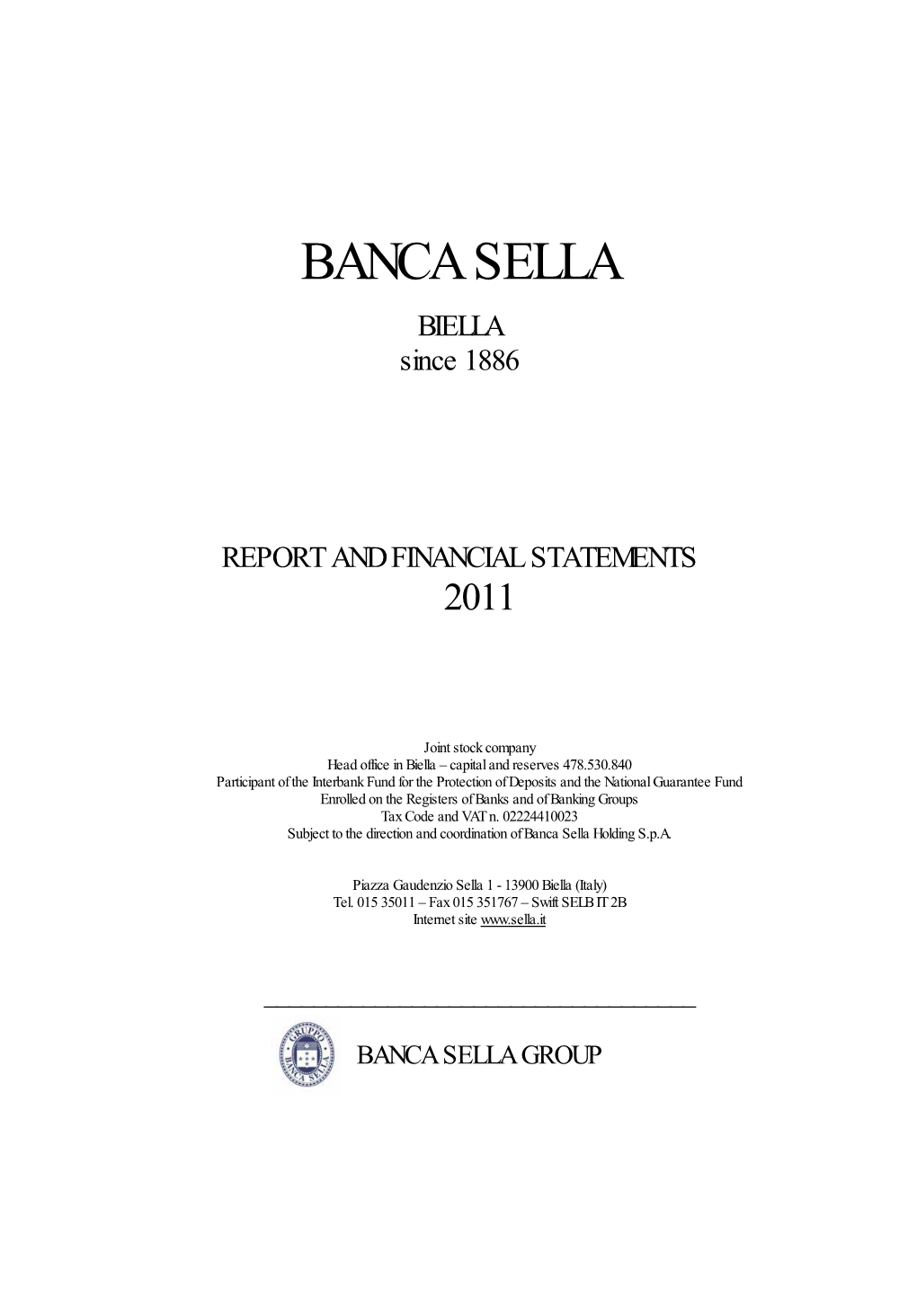 BIELLA Since 1886 REPORT and FINANCIAL STATEMENTS