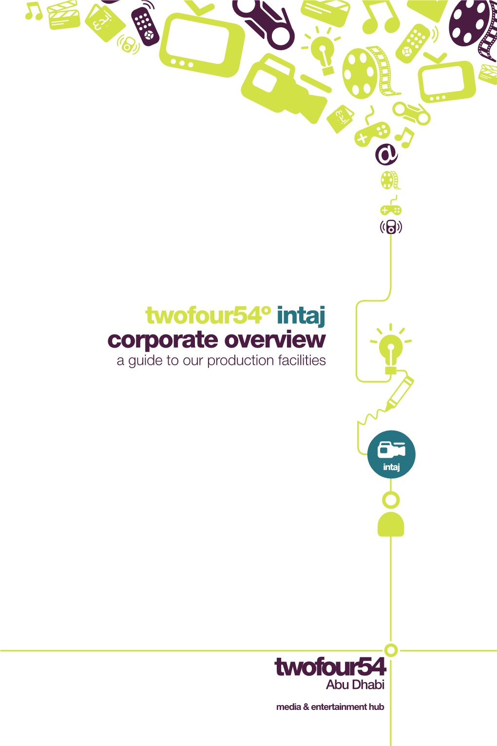 Twofour54º Intaj Corporate Overview a Guide to Our Production Facilities Twofour54º Story & Vision