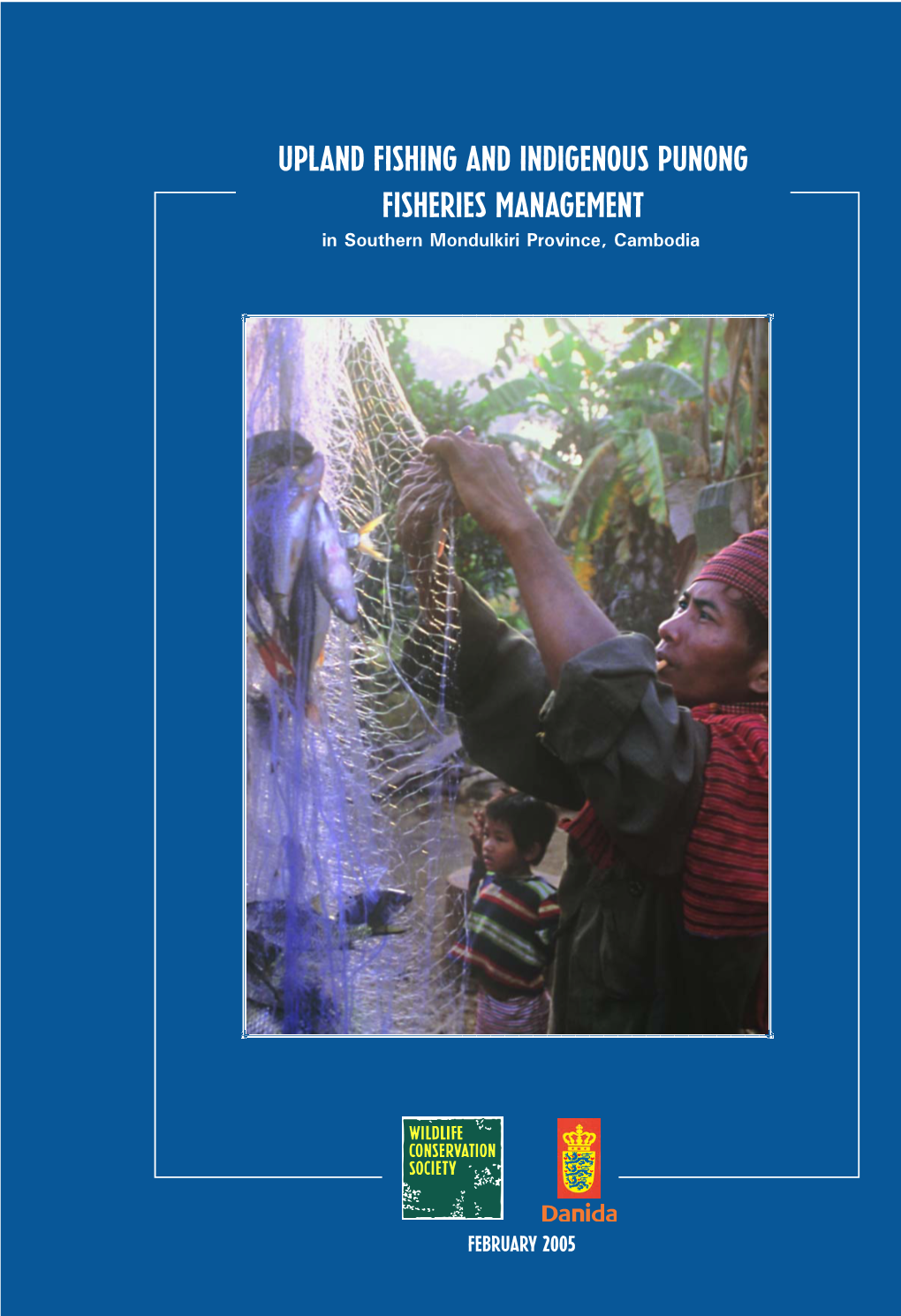 Upland Fishing and Indigenous Punong Fisheries Management in Southern Mondulkiri Province, Cambodia