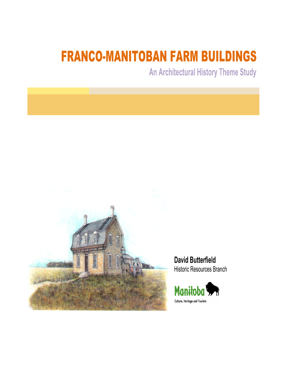 FRANCO-MANITOBAN FARM BUILDINGS an Architectural History Theme Study