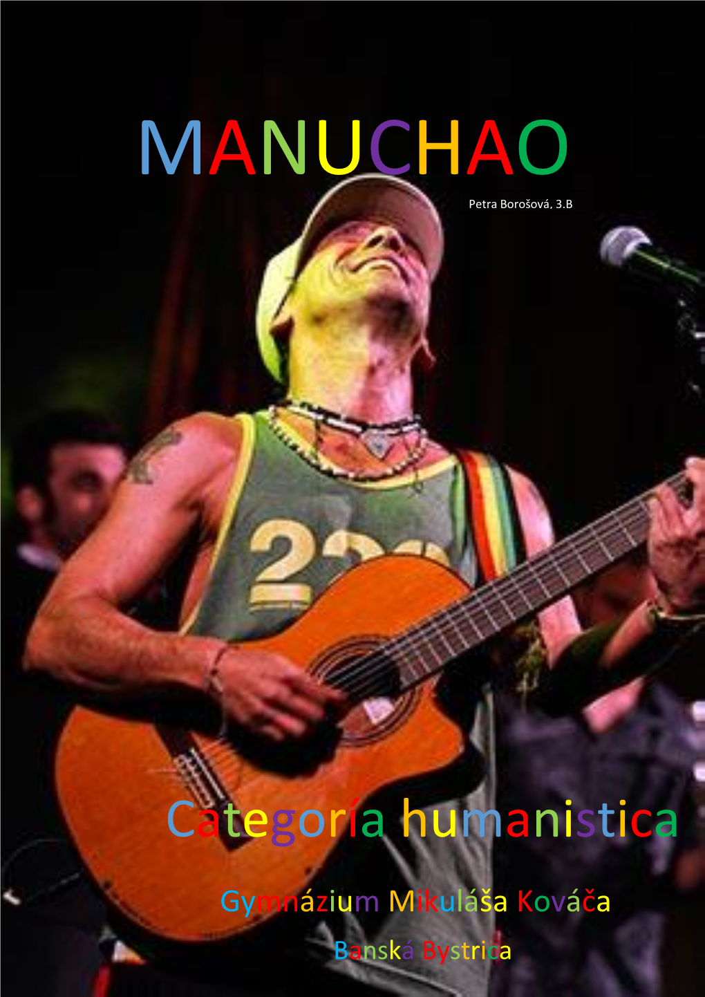 Categoría Humanistica Gymnázium Mikuláša Kováča, Banská Bystrica ¡Hola Todos ¡ Soy Manu Chao Y Esto Es El Cuento De Mi Vida