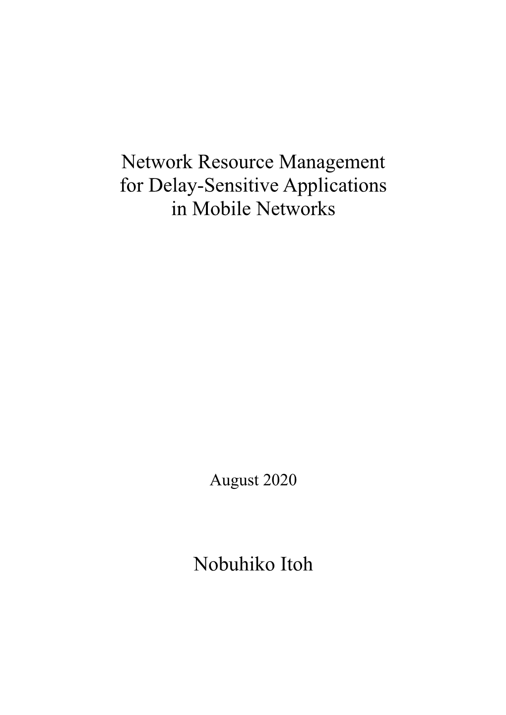 Network Resource Management for Delay-Sensitive Applications in Mobile Networks