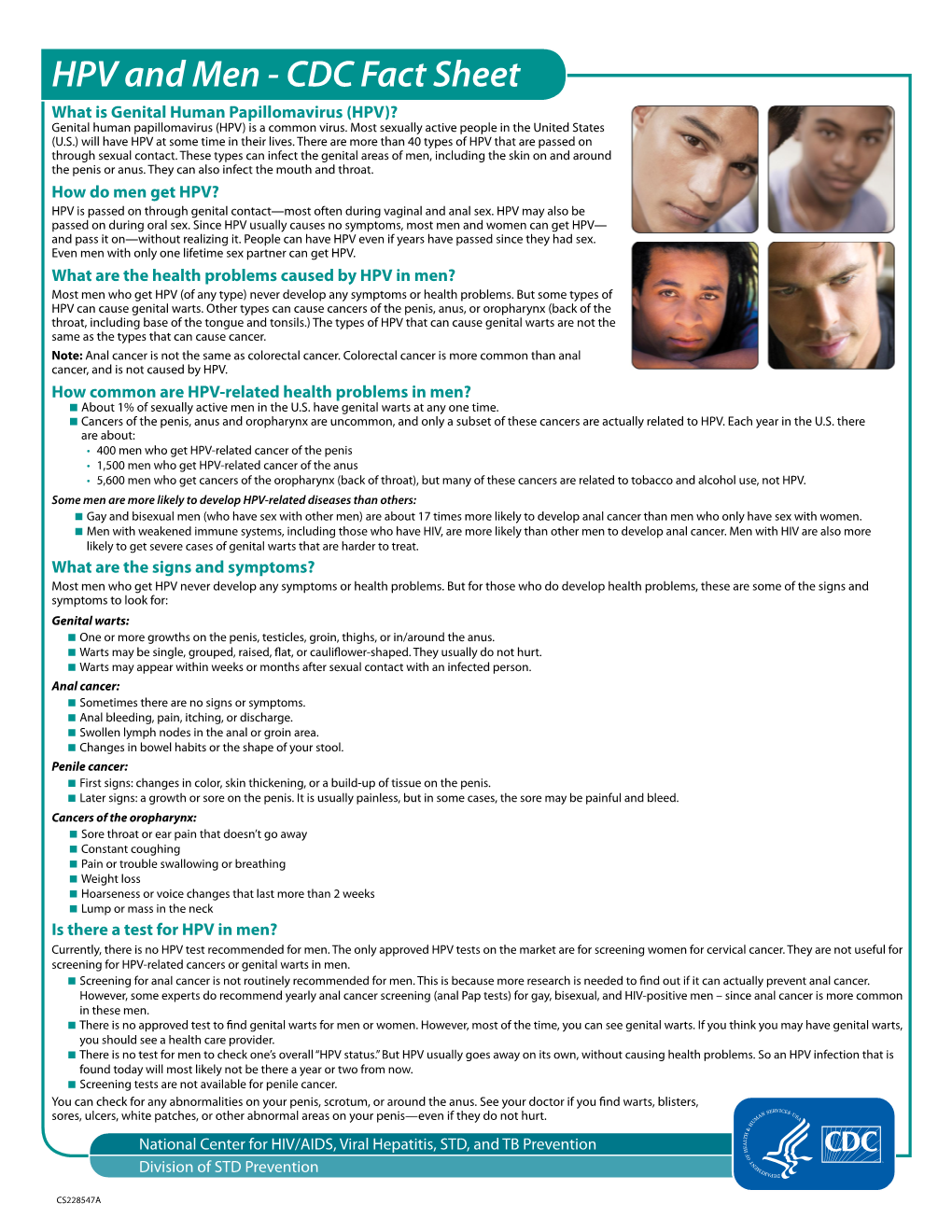 HPV and Men - CDC Fact Sheet What Is Genital Human Papillomavirus (HPV)? Genital Human Papillomavirus (HPV) Is a Common Virus