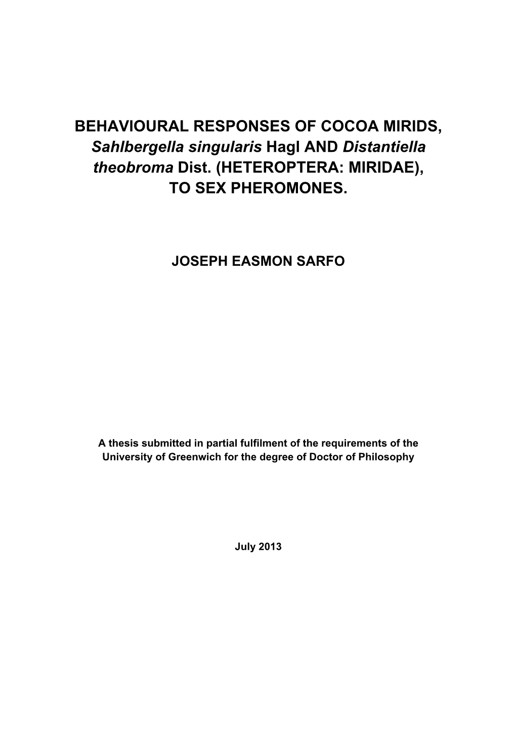 BEHAVIOURAL RESPONSES of COCOA MIRIDS, Sahlbergella Singularis Hagl and Distantiella Theobroma Dist