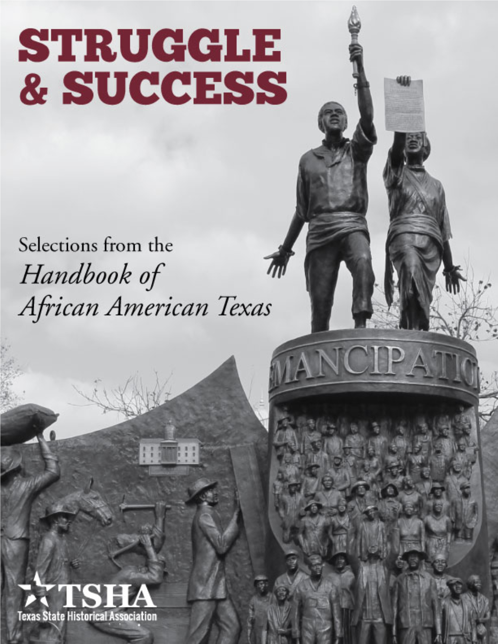African Americans Have Been Part of the Landscape of Texas for As Long As Europeans and Their Descendants