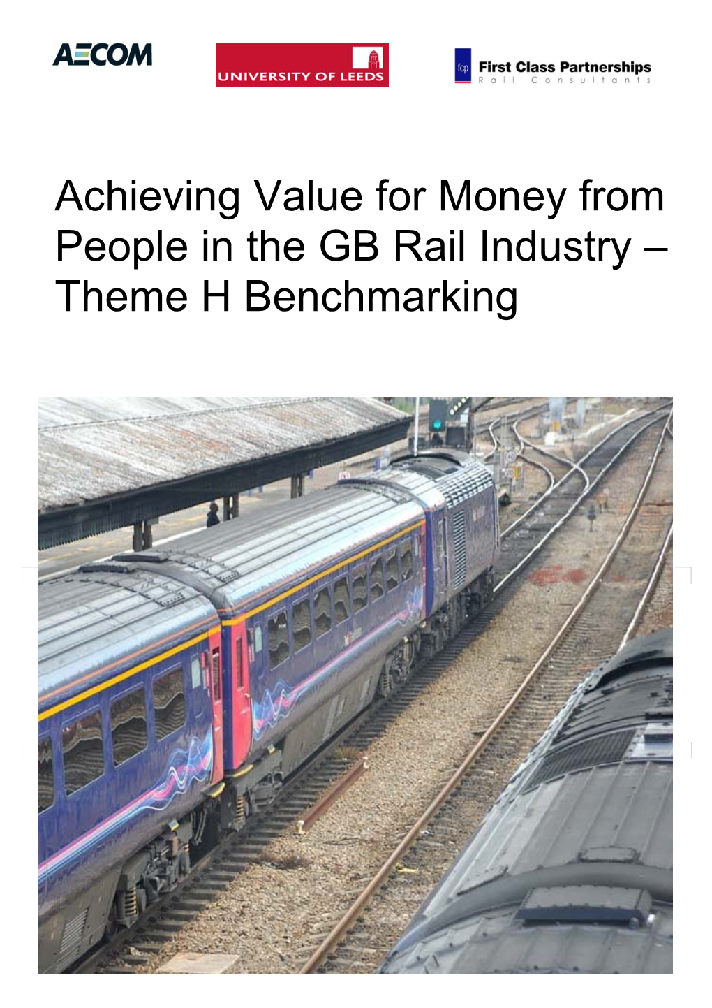 Achieving Value for Money from People in the GB Rail Industry – Theme H Benchmarking