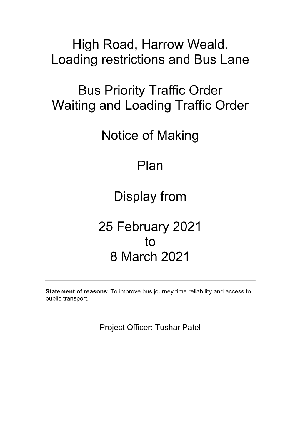 High Road, Harrow Weald. Loading Restrictions and Bus Lane Bus Priority Traffic Order Waiting and Loading Traffic Order Notice