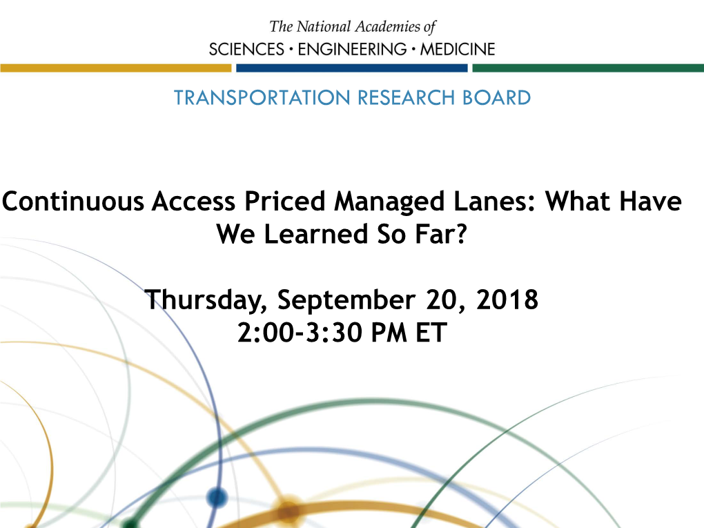 Continuous Access Priced Managed Lanes: What Have We Learned So Far?