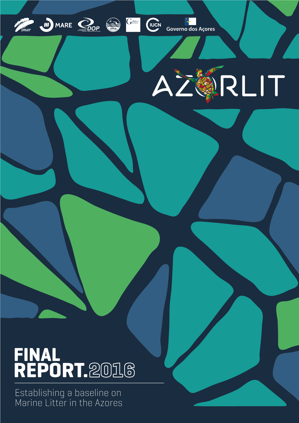 Establishing a Baseline on Marine Litter in the Azores (Azorlit): Final Technical Report. Horta, Faial, Portugal