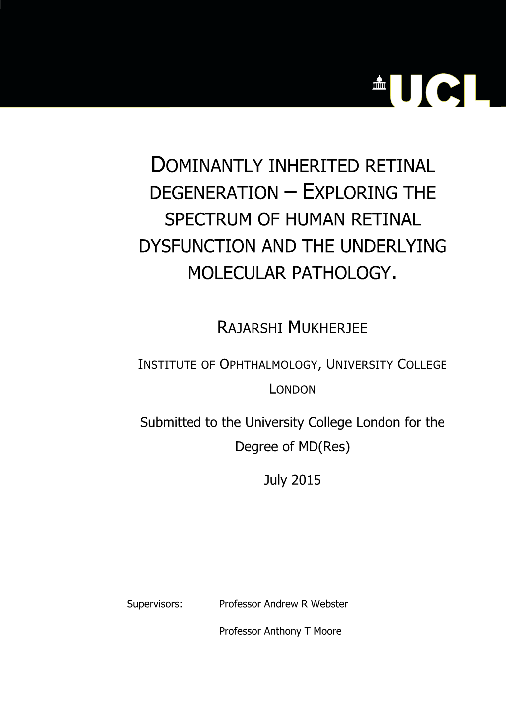 Dominantly Inherited Retinal Degeneration – Exploring the Spectrum of Human Retinal Dysfunction and the Underlying Molecular Pathology