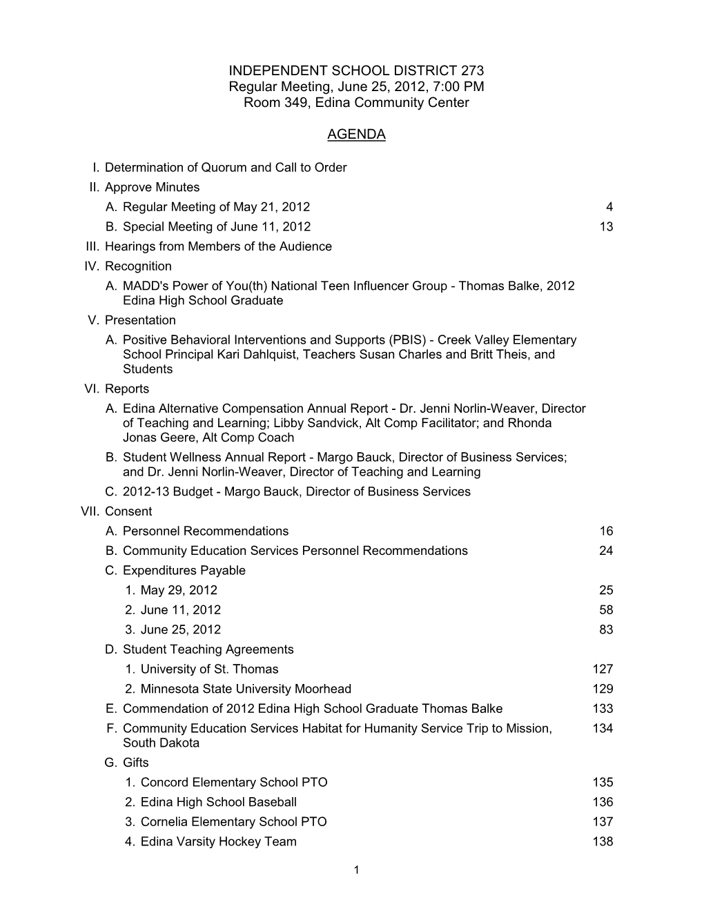 INDEPENDENT SCHOOL DISTRICT 273 Regular Meeting, June 25, 2012, 7:00 PM Room 349, Edina Community Center