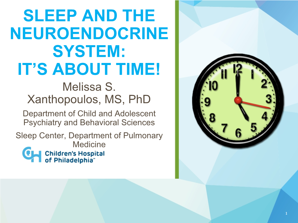 SLEEP and the NEUROENDOCRINE SYSTEM: IT’S ABOUT TIME! Melissa S
