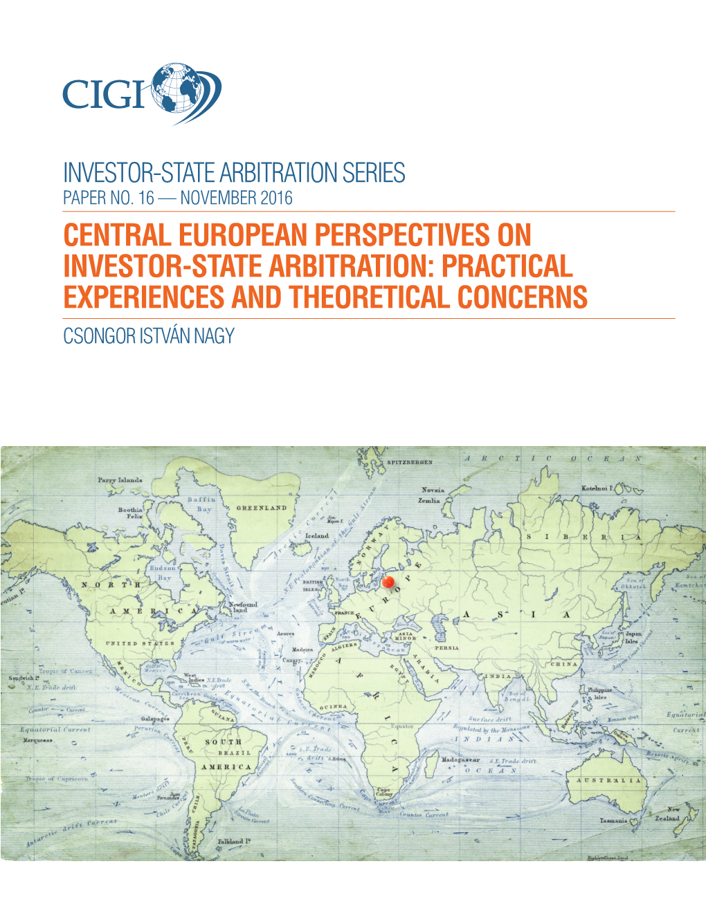 Central European Perspectives on Investor-State Arbitration: Practical Experiences and Theoretical Concerns Csongor István Nagy