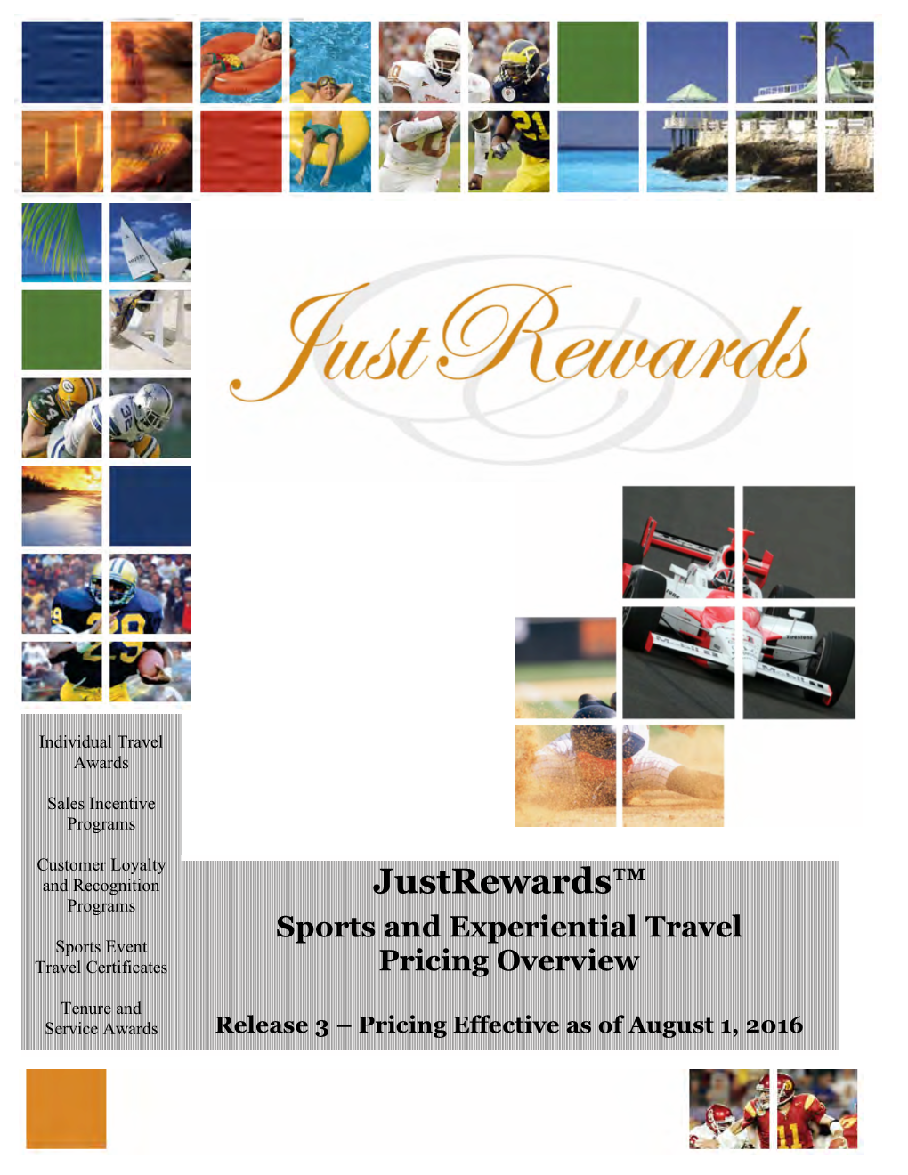Justrewards™ Programs Sports and Experiential Travel Sports Event Travel Certificates Pricing Overview