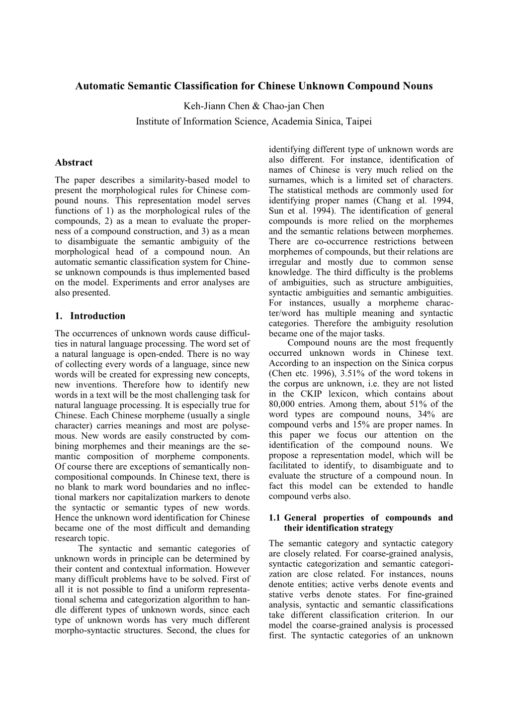 Automatic Semantic Classification for Chinese Unknown Compound Nouns Keh-Jiann Chen & Chao-Jan Chen Institute of Information Science, Academia Sinica, Taipei