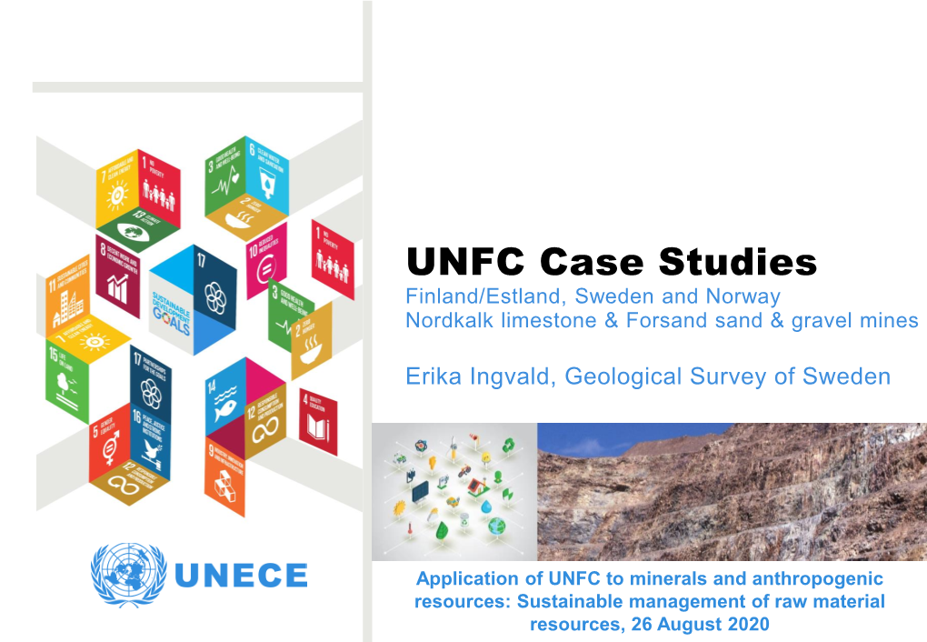 UNFC Case Studies Finland/Estland, Sweden and Norway Nordkalk Limestone & Forsand Sand & Gravel Mines