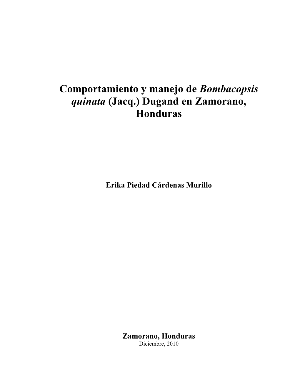 Comportamiento Y Manejo De Bombacopsis Quinata (Jacq.) Dugand En Zamorano, Honduras