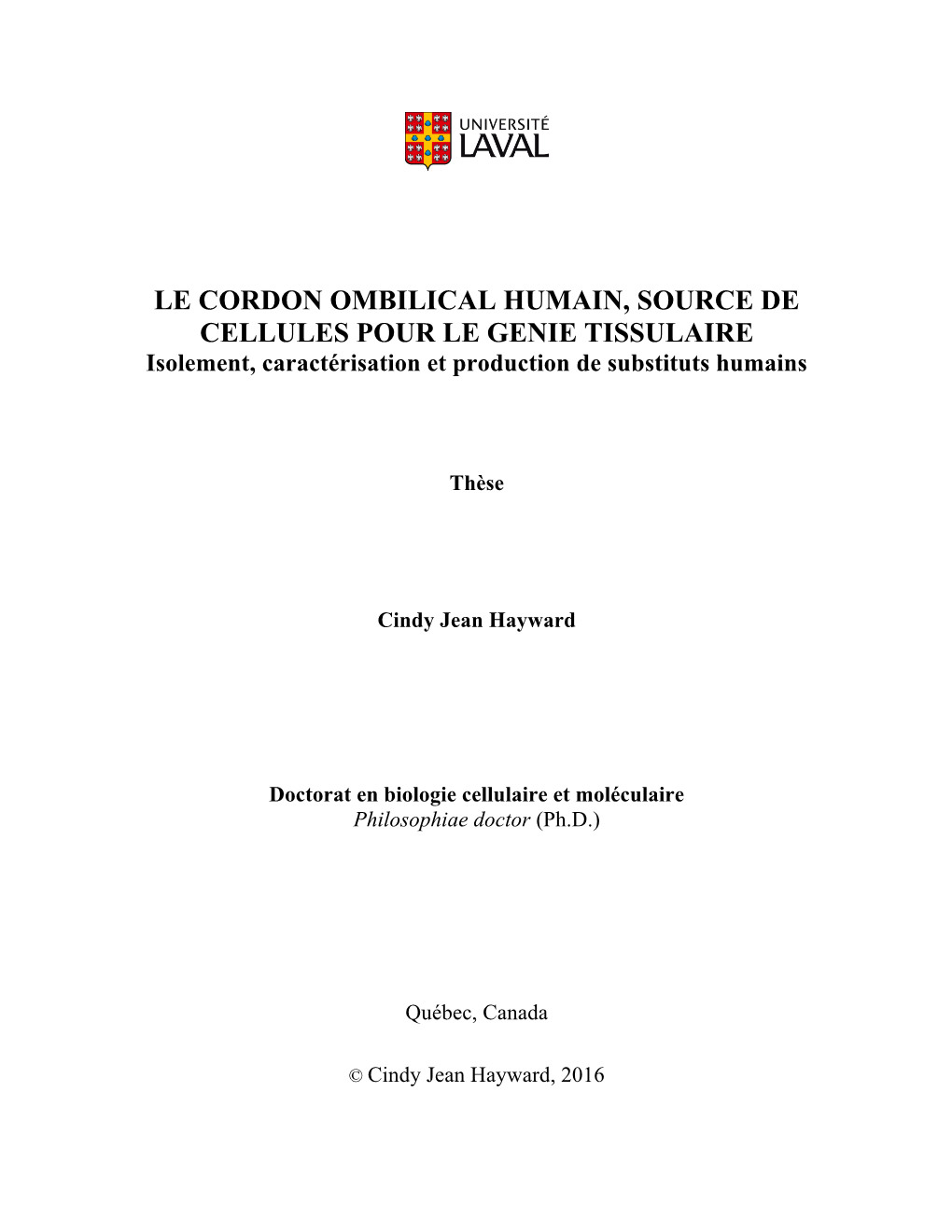 LE CORDON OMBILICAL HUMAIN, SOURCE DE CELLULES POUR LE GENIE TISSULAIRE Isolement, Caractérisation Et Production De Substituts Humains