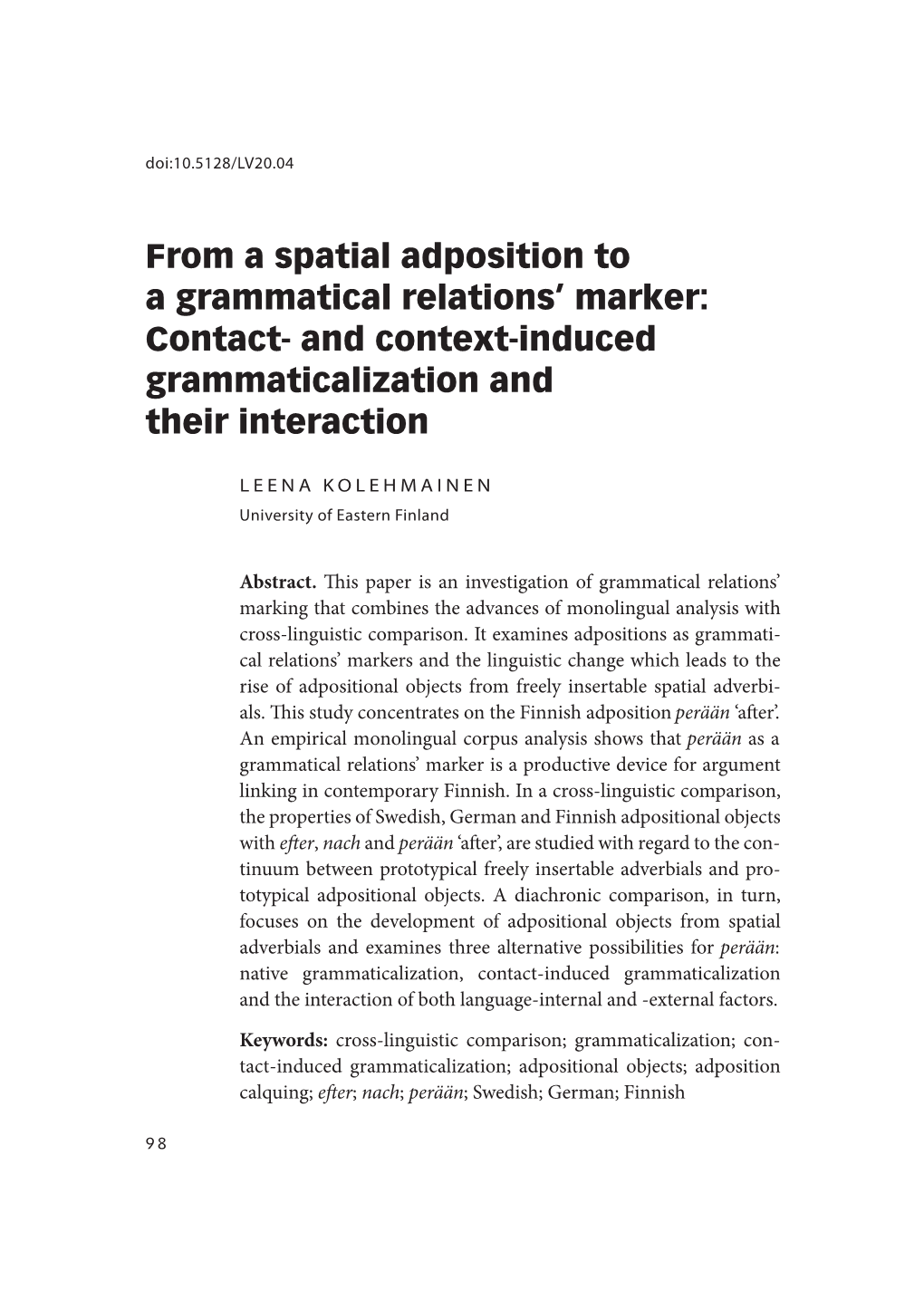 From a Spatial Adposition to a Grammatical Relations’ Marker: Contact- and Context-Induced Grammaticalization and Their Interaction