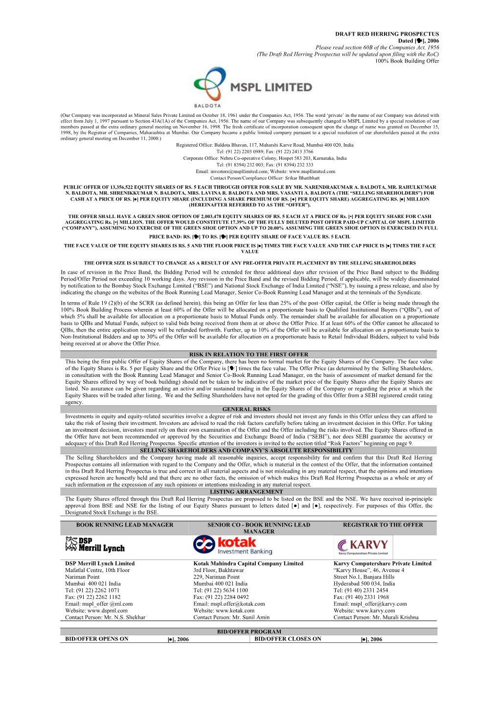 2006 Please Read Section 60B of the Companies Act, 1956 (The Draft Red Herring Prospectus Will Be Updated Upon Filing with the Roc) 100% Book Building Offer