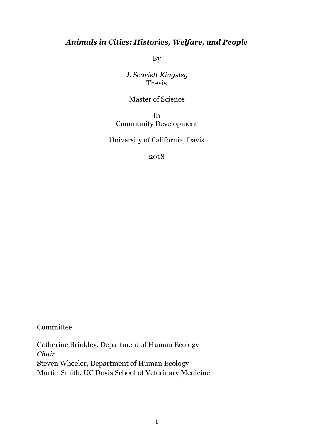 Animals in Cities: Histories, Welfare, and People by J. Scarlett Kingsley Thesis Master of Science in Community Development Univ