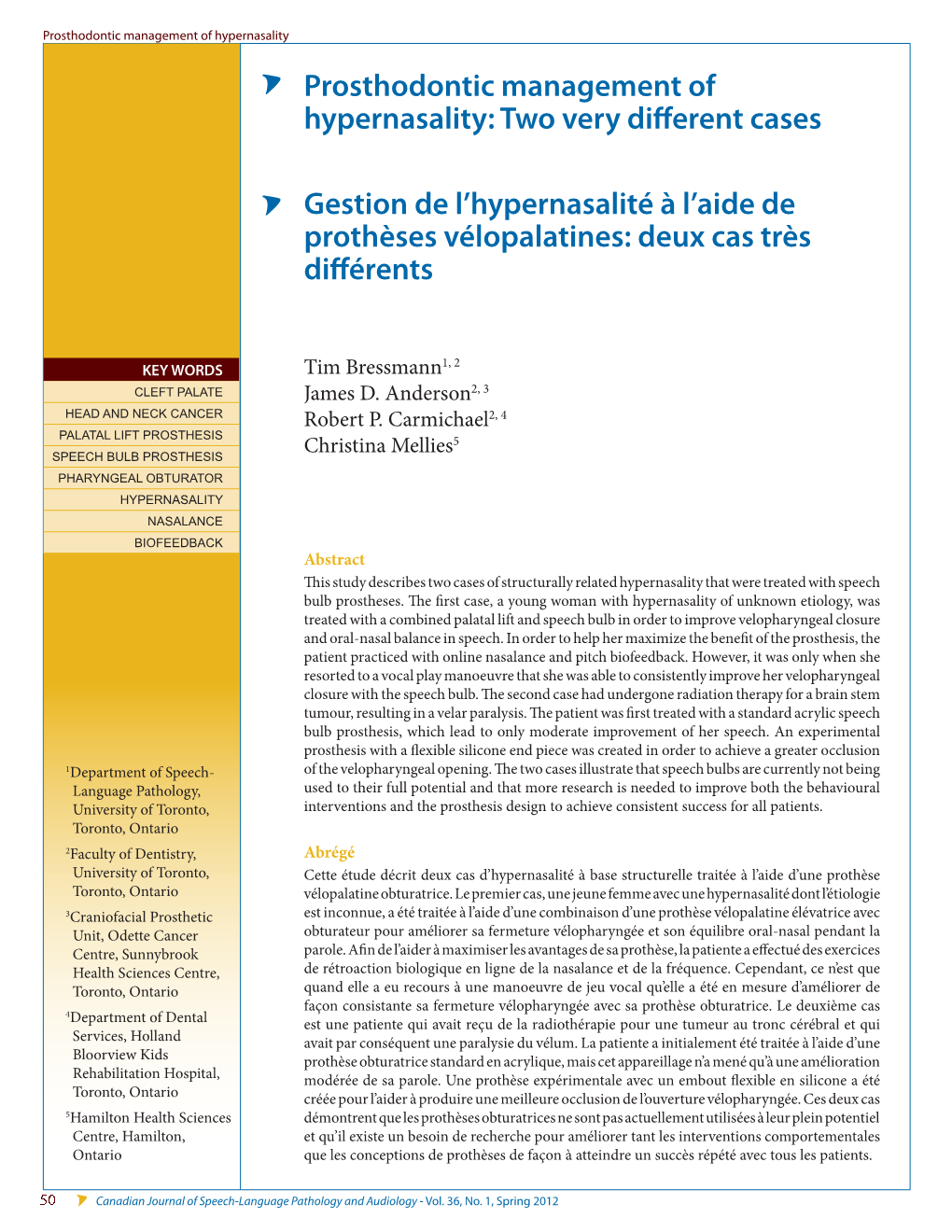 Prosthodontic Management of Hypernasality Prosthodontic Management of Hypernasality: Two Very Different Cases